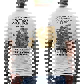 Never Underestimate An Old Man Who Still Does Woodworking Men's T-shirt Back Print - Monsterry