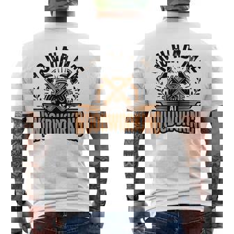 You Had Me At Woodworking Woodworker Men's Back Print T-Shirt | Mazezy