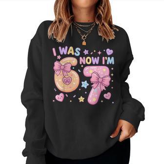 I Was 6 Now I'm 7 Birthday Coquette Bow Cute Birthday Girl Women Sweatshirt - Thegiftio