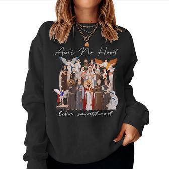 Ain't No Hood Like Sainthood Faith-Based Christian Religious Women Sweatshirt - Thegiftio UK