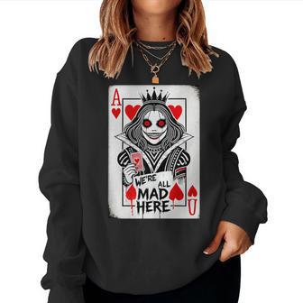 Alice In Wonderland Queen Of Hearts We're All Mad Here Women Sweatshirt - Thegiftio UK