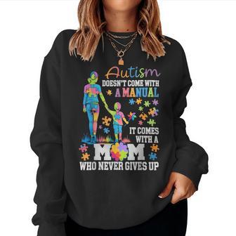 Autism Mom Doesn’T Come With A Manual Never Gives Up Women Sweatshirt - Monsterry