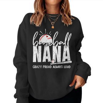 Baseball Nana Crazy Proud Always Loud Nana Baseball Women Sweatshirt - Thegiftio