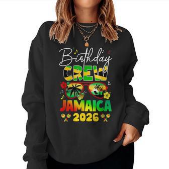 Birthday Crew Jamaica 2026 Birthday Girl Party Matching Women Sweatshirt | Mazezy