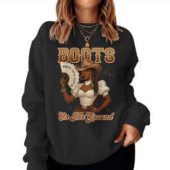 Black History Boots On The Ground Cowgirl Western Black Girl Women Sweatshirt - Thegiftio