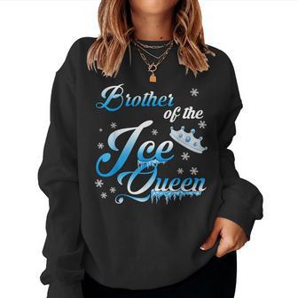 Brother Of The Ice Queen Winter Theme Birthday Party Girls Women Sweatshirt - Thegiftio UK