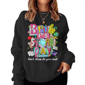 Bruh It’S Staar Day You Got This Testing Day Teacher Women Sweatshirt - Monsterry