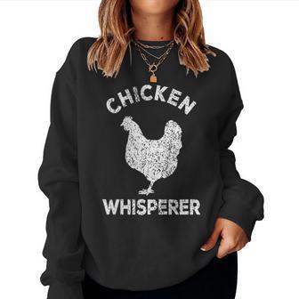 Chicken Whisperer Chicken Lover Chicken Quote Women Sweatshirt - Thegiftio UK