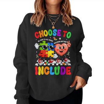 Choose To Include Inclusion Matters Autism Awareness Teacher Women Sweatshirt - Thegiftio UK