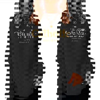 Christian Catholic Since 33 AD Cross Chalice & Crown Women Sweatshirt | Mazezy