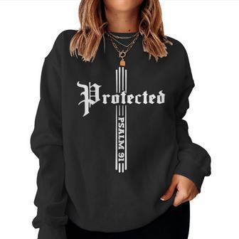 Christian Faith Based Bible Quote Protected By God Psalm 91 Women Sweatshirt - Thegiftio UK