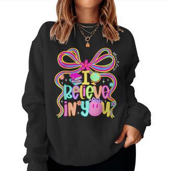 Coquette Bow Test Day I Believe In You State Testing Teacher Women Sweatshirt | Seseable UK