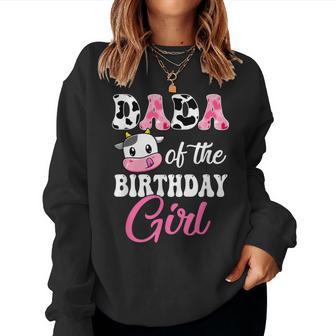 Dada Of The Birthday Girl Farm Cow 1St Birthday Girl Women Sweatshirt - Thegiftio UK