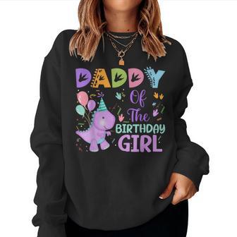 Daddy Of The Birthday Girl Dinosaur Saurus Rex Party Women Sweatshirt - Thegiftio UK