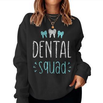 Dentist Squad Job Tooth Th Dental Assistant Women Sweatshirt - Thegiftio UK