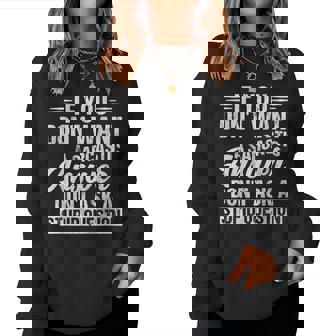 If You Dont Want A Sarcastic Answer Saying Humor Women Sweatshirt - Monsterry