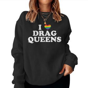 Drag Queen I Love Drag Queens Sudadera Mujer - Regaloses