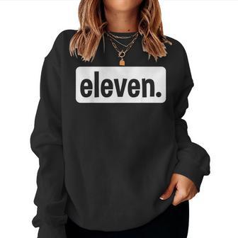 Eleven Eleventh Birthday 11 Year Old Boy 11Th Birthday Girl Women Sweatshirt - Thegiftio UK