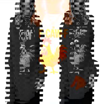 F-Caw-F Chicken Humor Quote Rooster Meme On Back Women Sweatshirt | Mazezy