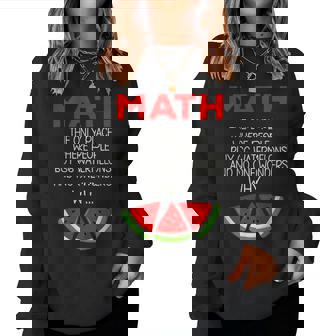 Math Watermelon Calculation Joke Teacher Student Women Sweatshirt | Seseable FR