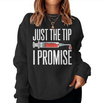 Nurse Phlebotomy Just The Tip I Promise Syringe Women Sweatshirt - Thegiftio UK