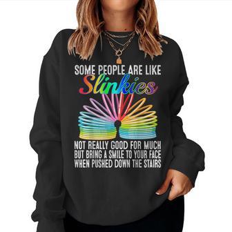 Sarcastic Some People Are Like Slinkies Women Sweatshirt - Thegiftio UK
