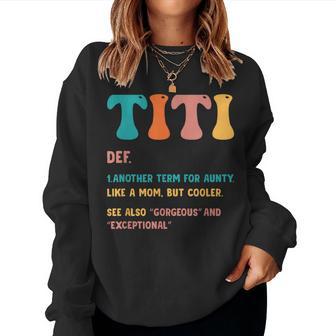 Titi Definition Cool Aunt Favorite Auntie Women Sweatshirt - Thegiftio