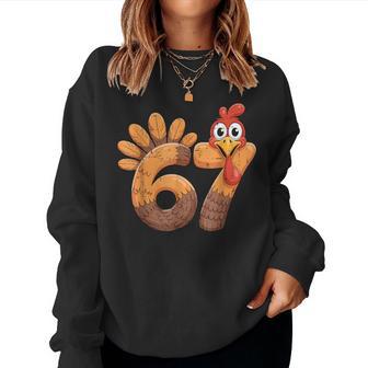 Turkey Thanksgiving 67 Six Seven Meme Cute Fall 6 7 Women Sweatshirt - Monsterry