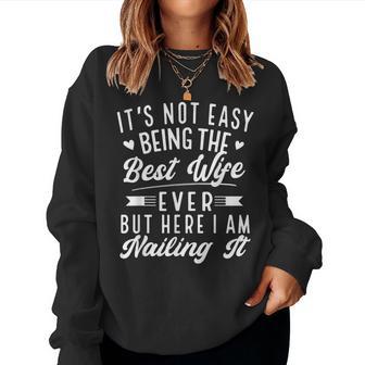 Wife It's Not Easy Being The Best Wife Ever Women Sweatshirt - Thegiftio UK