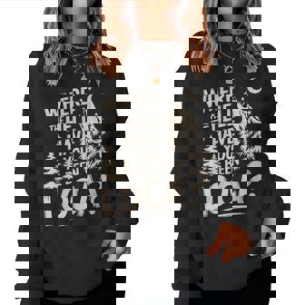 Wolf Where The Hell Have You Been Loca Retro Women Sweatshirt - Thegiftio