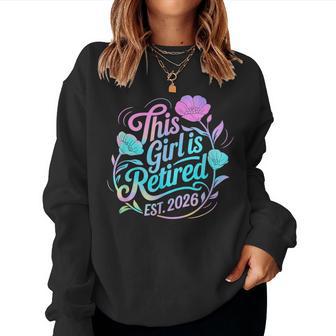 This Girl Is Retired Est 2026 Retirement Vibes Women Sweatshirt - Thegiftio UK
