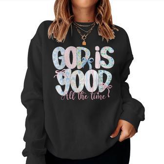 God Is Good All The Time Religious Faith Christian Jesus Women Sweatshirt - Thegiftio UK