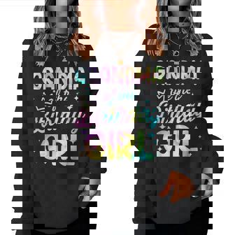 Grandma Of The Birthday Girl Tie Dye Girl Bday Party Women Sweatshirt | Seseable CA