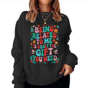 Groovy Being Related To Me Is Really The Only You Need Women Sweatshirt - Thegiftio UK