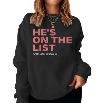 He's On The List Sarcastic Political Women Sweatshirt - Thegiftio UK