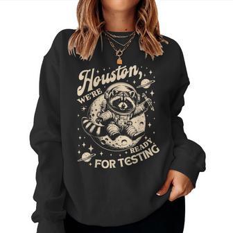 Houston We're Ready For Testing Teacher Racoon Astronaut Women Sweatshirt | Seseable FR