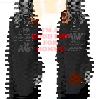 I'm A Good Boy For Mommy 面白い引用 レディーススウェットシャツ - Kawaiitshirt