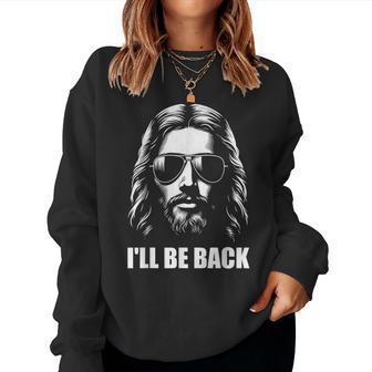 I'll Be Back Jesus Christian Religious Women Sweatshirt - Thegiftio UK
