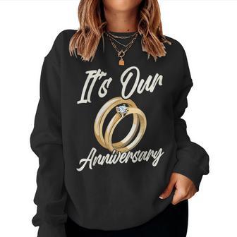 It's Our Anniversary For Husband Wife And Married Couples Women Sweatshirt - Thegiftio UK