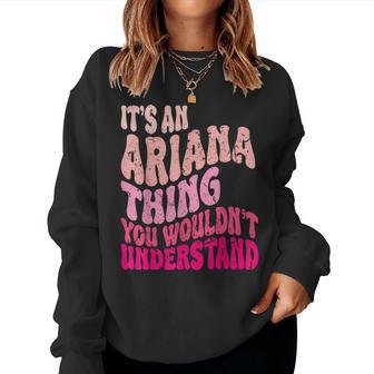 It's An Ariana Thing You Wouldn't Understand Groovy Girls Women Sweatshirt - Thegiftio UK