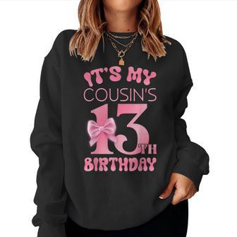 It's My Cousin's 13Th Birthday Girl Pink Party Themes Women Sweatshirt - Thegiftio