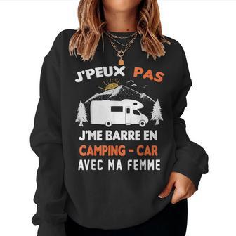 Je Ne Peux Pas Me Barrer En Camping-Car Avec Ma Sweat-shirt pour femme - Cadeauxyz