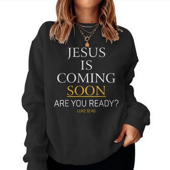 Jesus Is Coming Soon Luke Christian Bible Women Sweatshirt - Thegiftio UK