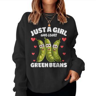 Just A Girl Who Loves Green Beans Green Bean Lover Women Sweatshirt - Monsterry