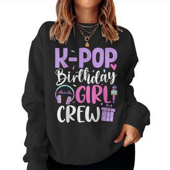 K Pop Birthday Girl Crew Korean Pop Birthday Party Women Sweatshirt - Thegiftio UK