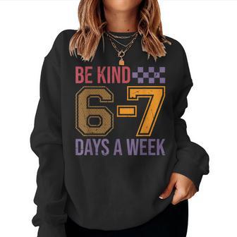 Be Kind 6-7 Minimalist Love Six Seven Kindness Positive Women Sweatshirt - Thegiftio UK