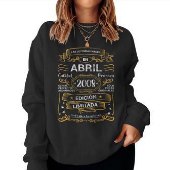 Las Leyendas Nacen En Abril 2008 Cumpleaños Chico Chica Cuello Sudadera Mujer - Regaloses