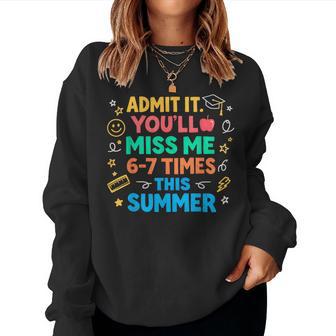 Last Day School Admit It Youll Miss Me 67 Women Sweatshirt | Seseable FR