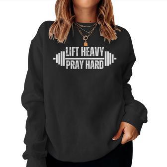 Lift Heavy Pray Hard Barbell Christian Weight Lifter Gym Women Sweatshirt - Thegiftio UK