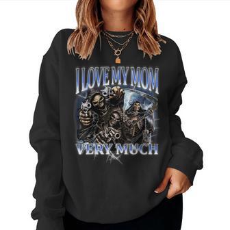 I Love My Mom Very Much Hard Skeleton Meme Gen Z Women Sweatshirt | Seseable CA